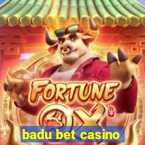 badu bet casino